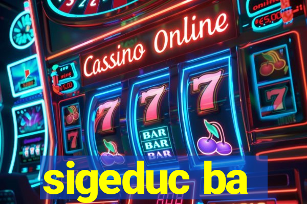 sigeduc ba